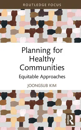 Kim |  Planning for Healthy Communities | Buch |  Sack Fachmedien