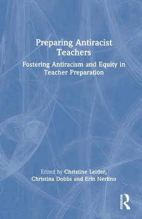 Leider / Dobbs / Nerlino |  Preparing Antiracist Teachers | Buch |  Sack Fachmedien