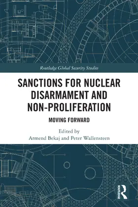 Bekaj / Wallensteen |  Sanctions for Nuclear Disarmament and Non-Proliferation | Buch |  Sack Fachmedien