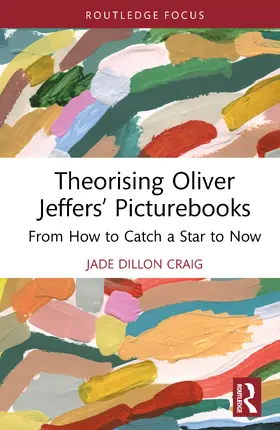 Dillon-Craig |  Theorising Oliver Jeffers' Picturebooks | Buch |  Sack Fachmedien