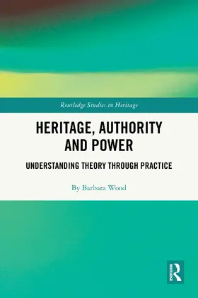 Wood | Heritage, Authority and Power | Buch | 978-1-032-69045-2 | www.sack.de