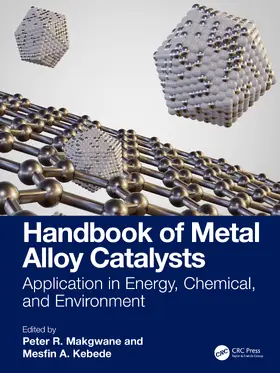 Kebede / Makgwane |  Handbook of Metal Alloy Catalysts | Buch |  Sack Fachmedien