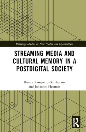 Gambarato / Heuman |  Streaming Media and Cultural Memory in a Postdigital Society | Buch |  Sack Fachmedien