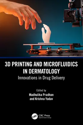 Pradhan / Yadav |  3D Printing and Microfluidics in Dermatology | Buch |  Sack Fachmedien