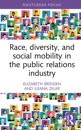 Bridgen / Zeler |  Race, Diversity, and Social Mobility in the Public Relations Industry | Buch |  Sack Fachmedien