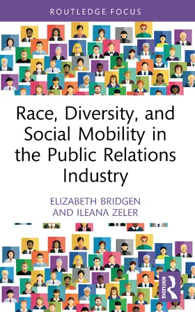 Bridgen / Zeler |  Race, Diversity, and Social Mobility in the Public Relations Industry | Buch |  Sack Fachmedien