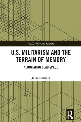 Bechtold |  U.S. Militarism and the Terrain of Memory | Buch |  Sack Fachmedien
