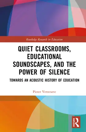 Verstraete |  Quiet Classrooms, Educational Soundscapes, and the Power of Silence | Buch |  Sack Fachmedien
