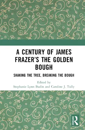 Budin / Tully |  A Century of James Frazer's The Golden Bough | Buch |  Sack Fachmedien