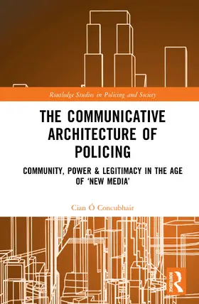 Ó Concubhair |  The Communicative Architecture of Policing | Buch |  Sack Fachmedien
