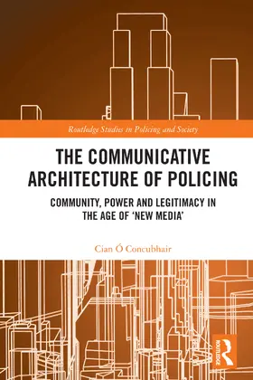 Ó Concubhair |  The Communicative Architecture of Policing | Buch |  Sack Fachmedien