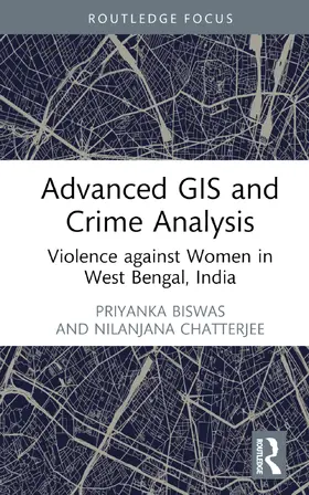 Biswas / Chatterjee |  Advanced GIS and Crime Analysis | Buch |  Sack Fachmedien