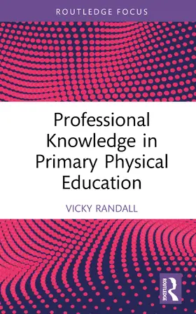 Randall |  Professional Knowledge in Primary Physical Education | Buch |  Sack Fachmedien