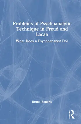 Bonoris |  Problems of Psychoanalytic Technique in Freud and Lacan | Buch |  Sack Fachmedien
