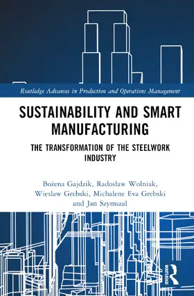 Gajdzik / Wolniak / Grebski |  Sustainability and Smart Manufacturing | Buch |  Sack Fachmedien
