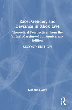 Gray | Race, Gender, and Deviance in Xbox Live | Buch | 978-1-032-69905-9 | www.sack.de
