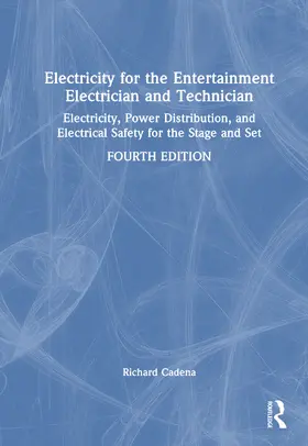 Cadena |  Electricity for the Entertainment Electrician and Technician | Buch |  Sack Fachmedien