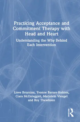 Bruyninx / Barnes-Holmes / McEnteggart |  Practicing Acceptance and Commitment Therapy with Head and Heart | Buch |  Sack Fachmedien