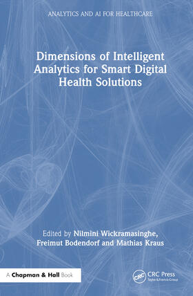 Wickramasinghe / Bodendorf / Kraus |  Dimensions of Intelligent Analytics for Smart Digital Health Solutions | Buch |  Sack Fachmedien