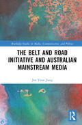 Yuan Jiang |  The Belt and Road Initiative and Australian Mainstream Media | Buch |  Sack Fachmedien