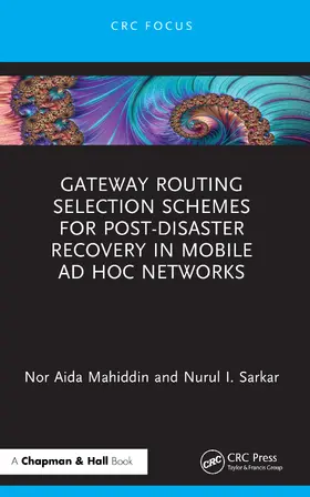 Mahiddin / Sarkar |  Gateway Routing Selection Schemes for Post-Disaster Recovery in Mobile Ad Hoc Networks | Buch |  Sack Fachmedien