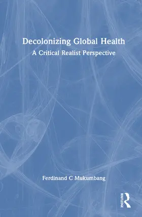 Mukumbang |  Decolonizing Global Health | Buch |  Sack Fachmedien