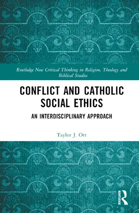 Ott |  Conflict and Catholic Social Ethics | Buch |  Sack Fachmedien
