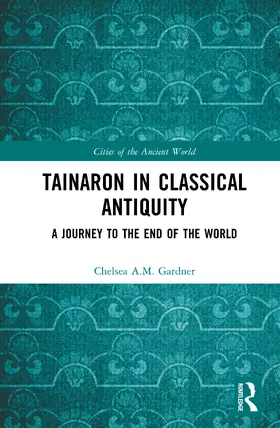 Gardner |  Tainaron in Classical Antiquity | Buch |  Sack Fachmedien