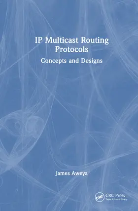 Aweya |  IP Multicast Routing Protocols | Buch |  Sack Fachmedien