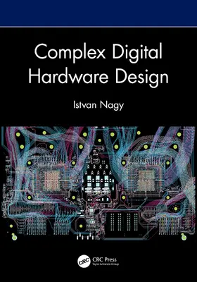 Nagy |  Complex Digital Hardware Design | Buch |  Sack Fachmedien