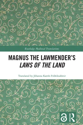 Katrín Friðriksdóttir |  Magnus the Lawmender's Laws of the Land | Buch |  Sack Fachmedien