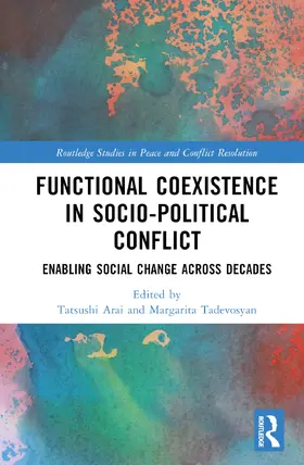 Arai / Tadevosyan |  Functional Coexistence in Socio-Political Conflict | Buch |  Sack Fachmedien
