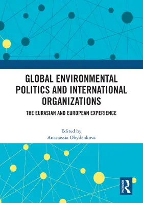 Obydenkova |  Global Environmental Politics and International Organizations | Buch |  Sack Fachmedien