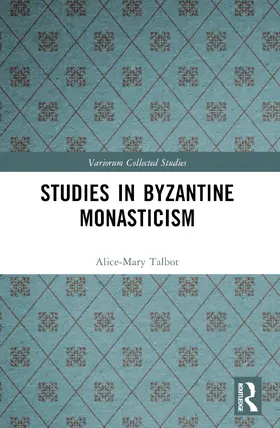 Talbot |  Studies in Byzantine Monasticism | Buch |  Sack Fachmedien