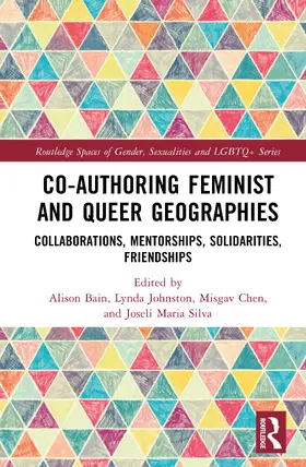 Bain / Johnston / Misgav |  Co-authoring Feminist and Queer Geographies | Buch |  Sack Fachmedien