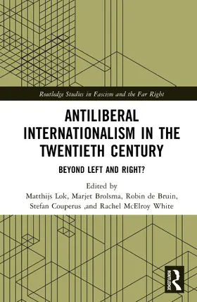 Brolsma / Lok / McElroy White |  Antiliberal Internationalism in the Twentieth Century | Buch |  Sack Fachmedien