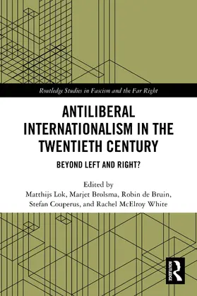 Lok / Brolsma / de Bruin |  Antiliberal Internationalism in the Twentieth Century | Buch |  Sack Fachmedien