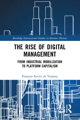de Vaujany |  The Rise of Digital Management | Buch |  Sack Fachmedien