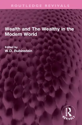 Rubinstein |  Wealth and The Wealthy in the Modern World | Buch |  Sack Fachmedien