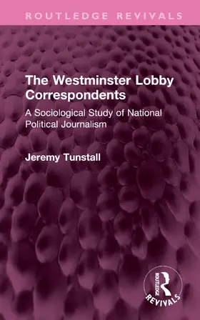 Tunstall |  The Westminster Lobby Correspondents | Buch |  Sack Fachmedien
