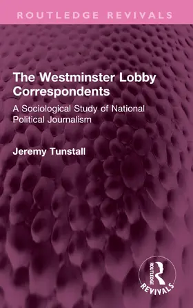 Tunstall |  The Westminster Lobby Correspondents | Buch |  Sack Fachmedien