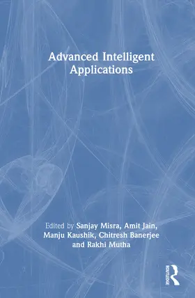 Jain / Misra / Banerjee |  Advanced Intelligent Applications | Buch |  Sack Fachmedien