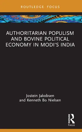 Jakobsen / Nielsen |  Authoritarian Populism and Bovine Political Economy in Modi's India | Buch |  Sack Fachmedien
