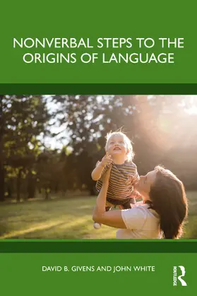Givens / White |  Nonverbal Steps to the Origins of Language | Buch |  Sack Fachmedien
