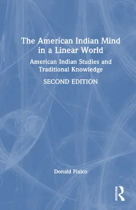 Fixico |  The American Indian Mind in a Linear World | Buch |  Sack Fachmedien