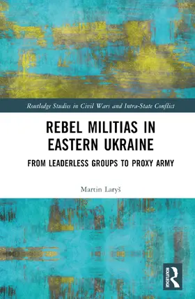 Laryš |  Rebel Militias in Eastern Ukraine | Buch |  Sack Fachmedien