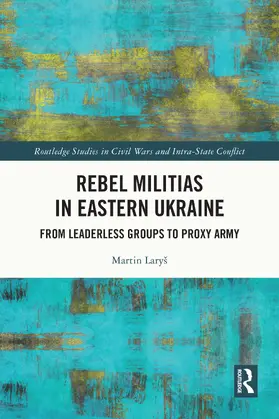 Laryš |  Rebel Militias in Eastern Ukraine | Buch |  Sack Fachmedien