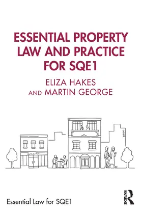 Hakes / George |  Essential Property Law and Practice for SQE1 | Buch |  Sack Fachmedien
