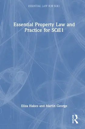 Hakes / George |  Essential Property Law and Practice for SQE1 | Buch |  Sack Fachmedien