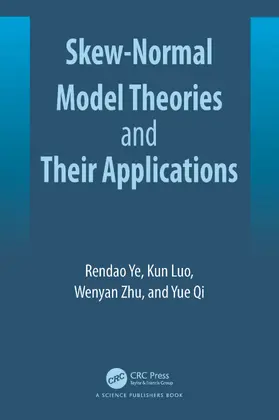 Ye / Zhu / Qi |  Skew-Normal Model Theories and Their Applications | Buch |  Sack Fachmedien